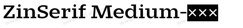 ZinSerif Medium字体转换 ZinSerif Medium字体转换
